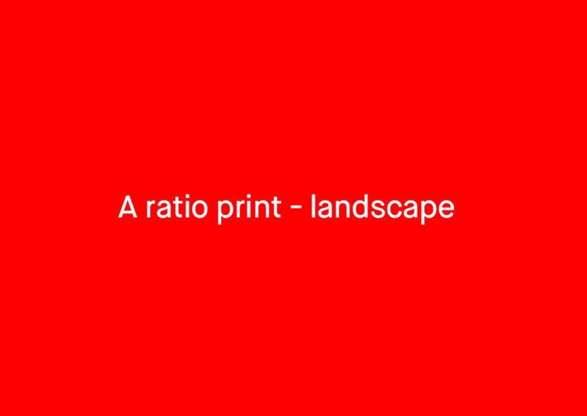 A RATIO PRINT - LANDSCAPE