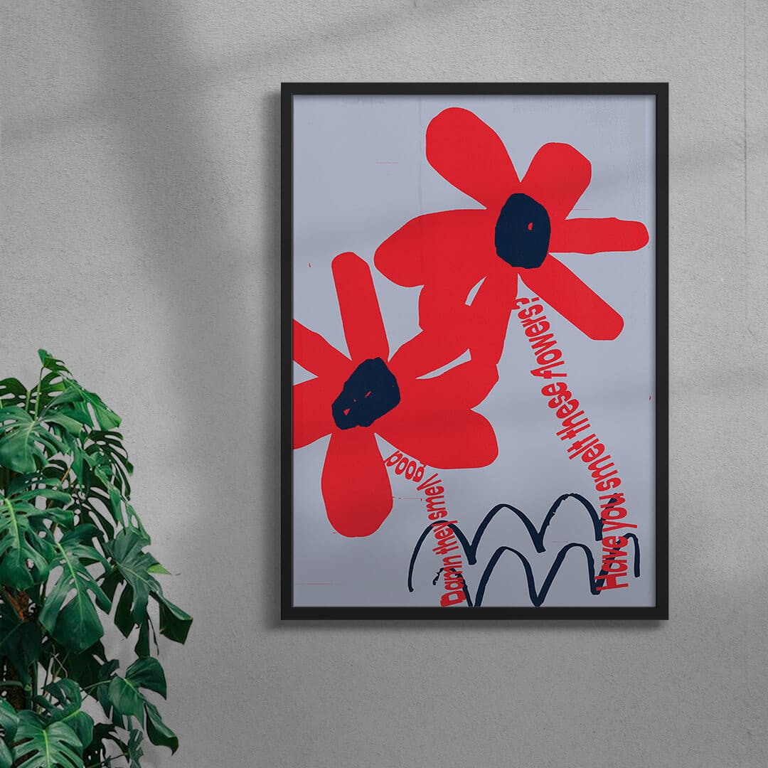 Have you smelt these flowers? - UNFRAMED