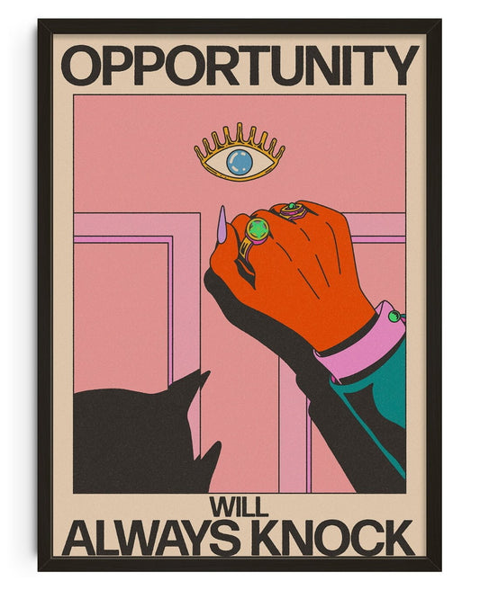 Opportunity Will Always Knock