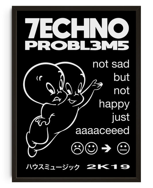 TECHNO PROBLEMS