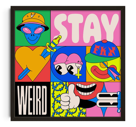 Stay weird